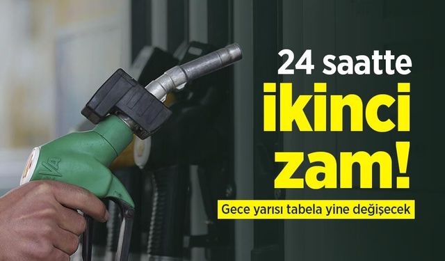 24 saatte ikinci zam! Gece yarısı tabela yine değişecek