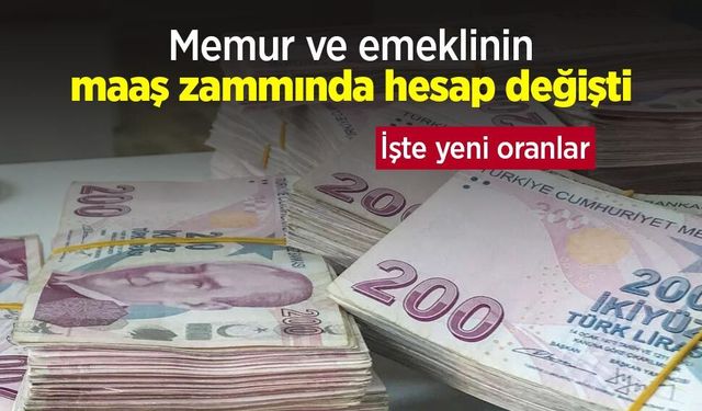 Memur ve emeklinin maaş zammında hesap değişti: İşte yeni oranlar