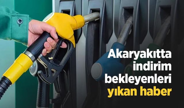 Akaryakıtta indirim bekleyenleri yıkan haber