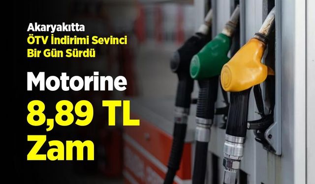 Akaryakıtta ÖTV İndirimi Sevinci Bir Gün Sürdü: Motorine 8,89 TL Zam