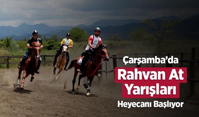 Çarşamba’da Rahvan At Yarışları Heyecanı Başlıyor