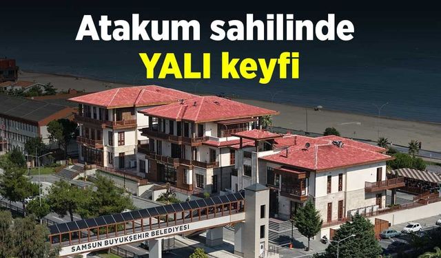 Atakum sahilinde YALI keyfi