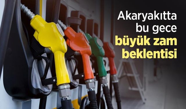 Araç sahipleri dikkat: Akaryakıtta bu gece büyük zam beklentisi