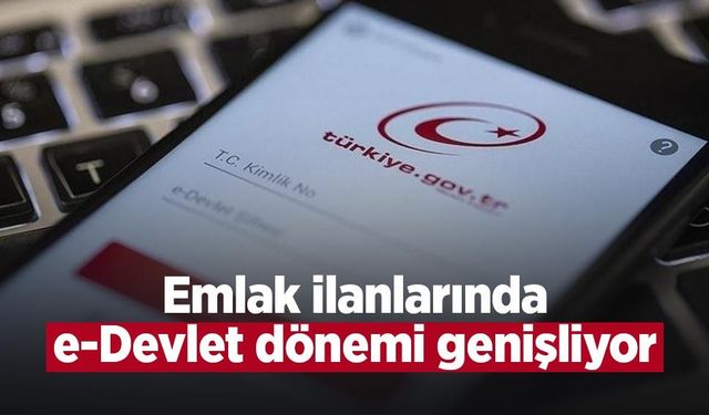 Emlak ilanlarında e-Devlet dönemi genişliyor: Sözleşme biterse ilan otomatik kalkacak