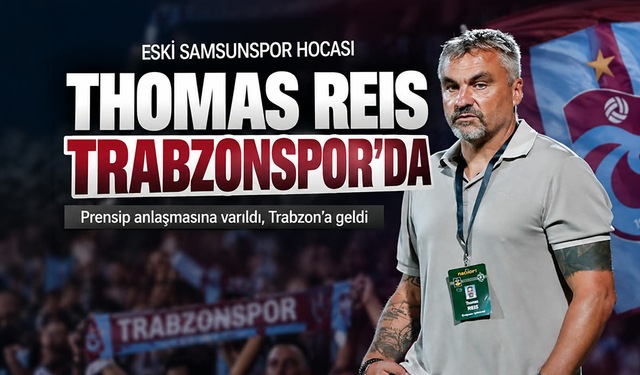 Thomas Reis Trabzonspor’da! Eski Samsunspor hocası Trabzon’a geldi
