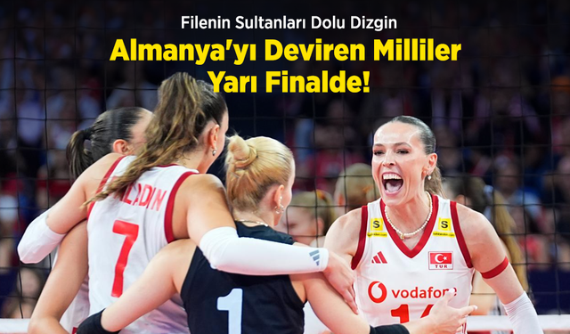 Filenin Sultanları Dolu Dizgin: Almanya'yı Deviren Milliler Yarı Finalde!