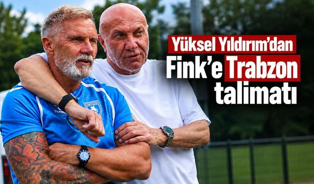 Yüksel Yıldırım'dan Fink'e Trabzonspor talimatı: Puan almak zorunda