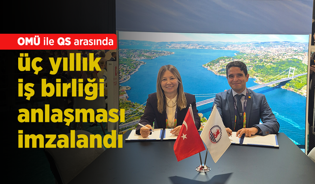 OMÜ ile QS arasında üç yıllık iş birliği anlaşması imzalandı