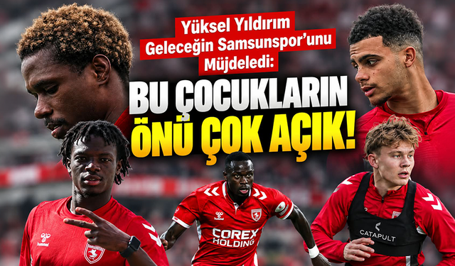 Yüksel Yıldırım’dan geleceğin Samsunspor’u mesajı: “Bu çocukların önü çok açık”