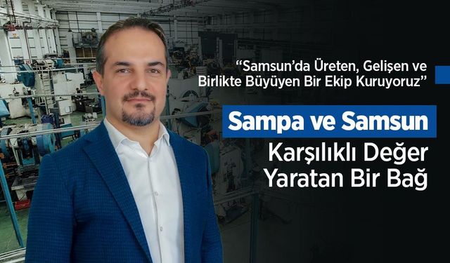 Sampa ve Samsun: Karşılıklı Değer Yaratan Bir Bağ