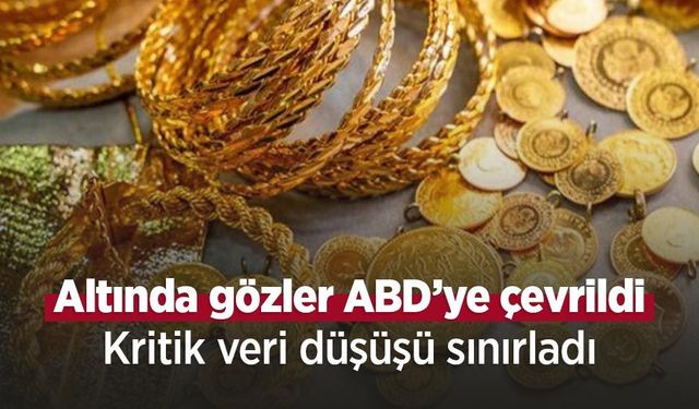 Altında gözler ABD’ye çevrildi: Kritik veri düşüşü sınırladı
