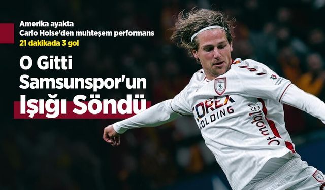 O Gitti Samsunspor'un Işığı Söndü