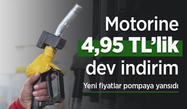 Motorine 4,95 TL’lik dev indirim: Yeni fiyatlar pompaya yansıdı