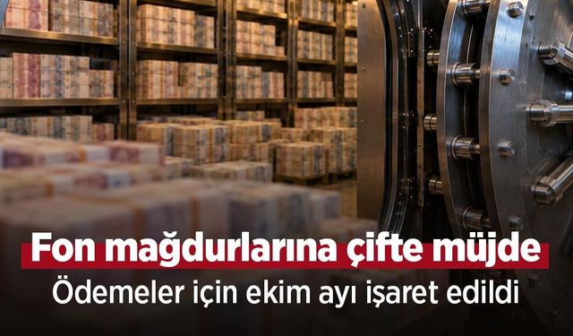Fon mağdurlarına çifte müjde: Ödemeler için ekim ayı işaret edildi