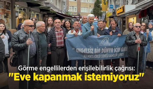 Görme engellilerden erişilebilirlik çağrısı: "Eve kapanmak istemiyoruz"