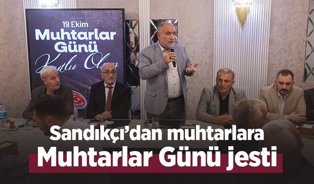 Sandıkçı’dan muhtarlara Muhtarlar Günü jesti