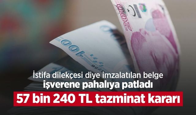 İstifa dilekçesi diye imzalatılan belge işverene pahalıya patladı: 57 bin 240 TL tazminat kararı
