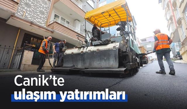 Canik’te ulaşım yatırımları