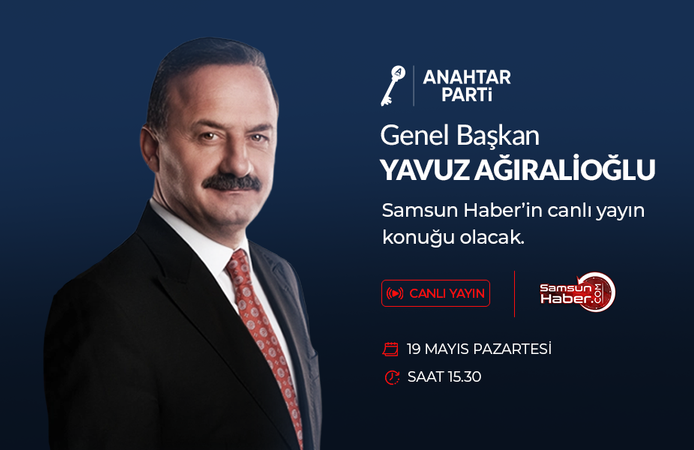 Yavuz Ağıralioğlu, Samsun Haber Canlı Yayınına Konuk Oluyor