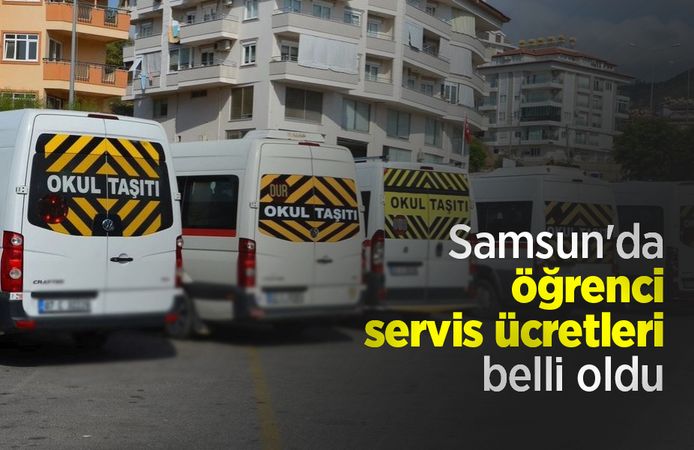 Samsun'da öğrenci servis ücretleri belli oldu