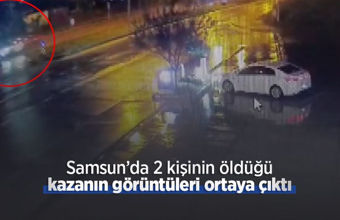 Samsun’da 2 kişinin öldüğü kazanın görüntüleri ortaya çıktı