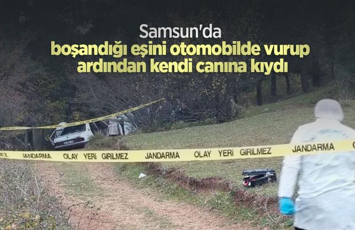 Samsun'da boşandığı eşini otomobilde vurup ardından kendi canına kıydı