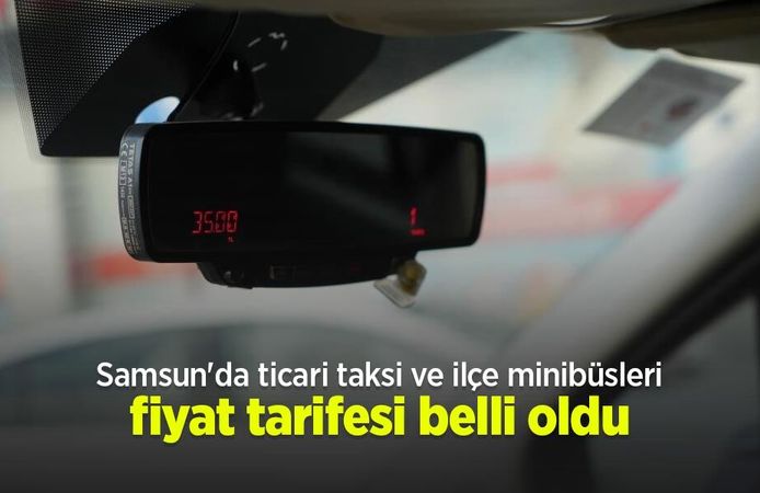 Samsun'da ticari taksi ve ilçe minibüsleri fiyat tarifesi belli oldu