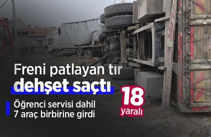 Freni patlayan tır dehşet saçtı: Öğrenci servisi dahil 7 araç birbirine girdi, 18 yaralı