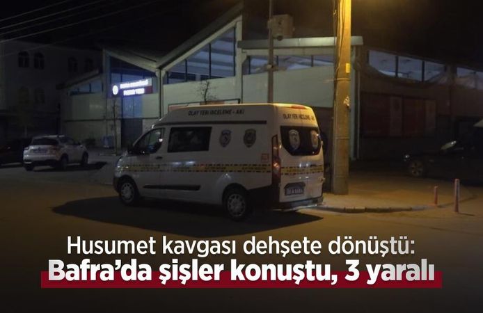 Husumet kavgası dehşete dönüştü: Bafra’da şişler konuştu, 3 yaralı