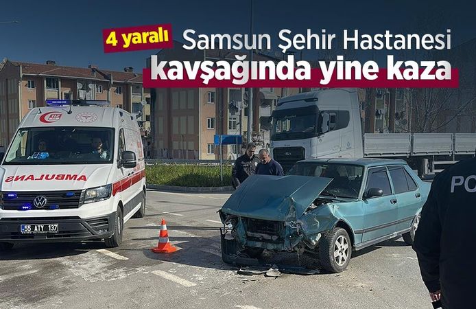 Samsun Şehir Hastanesi kavşağında yine kaza: 4 yaralı