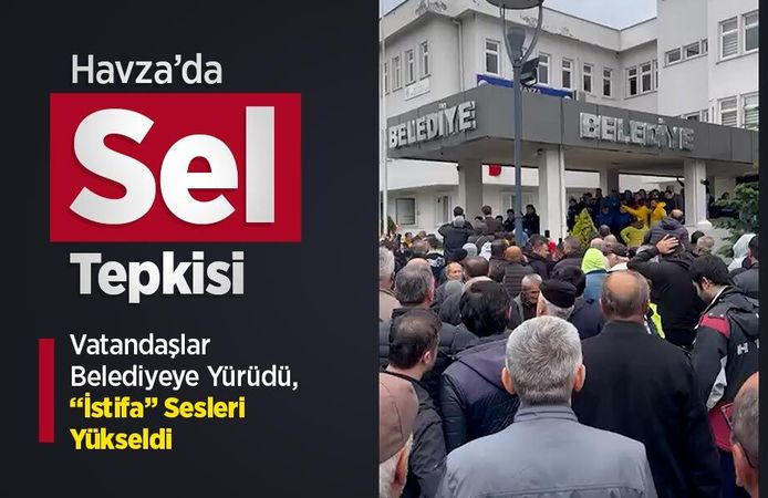 Havza’da Sel Tepkisi: Vatandaşlar Belediyeye Yürüdü, “İstifa” Sesleri Yükseldi
