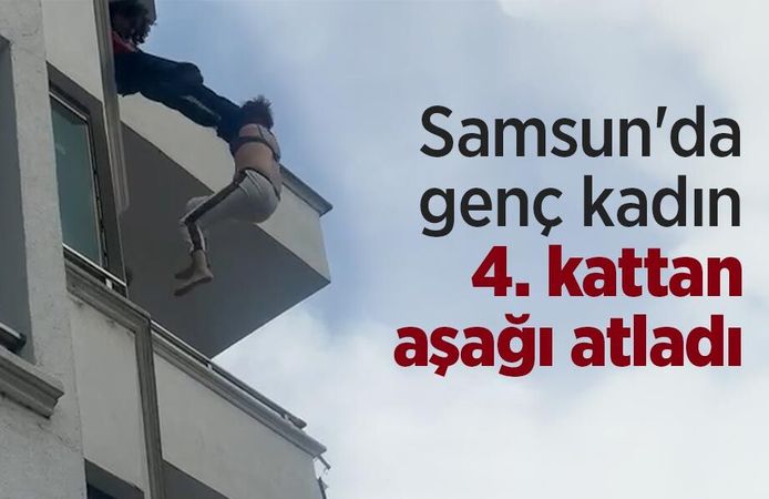 Samsun'da genç kadın 4. kattan aşağı atladı