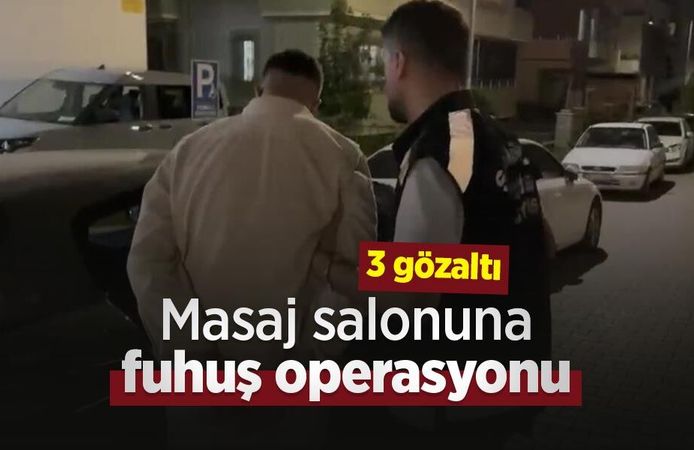 Masaj salonuna fuhuş operasyonu: 3 gözaltı