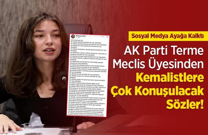 AK Parti Terme Meclis Üyesinden Kemalistlere Çok Konuşulacak Sözler! Sosyal Medya Ayağa Kalktı