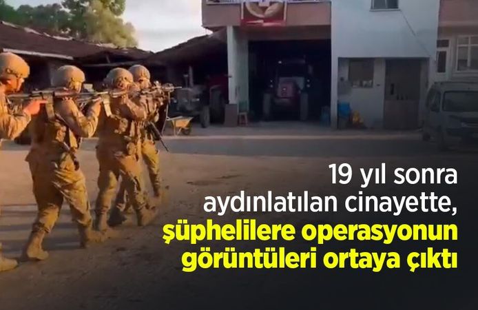 19 yıl sonra aydınlatılan cinayette, şüphelilere operasyonun görüntüleri ortaya çıktı