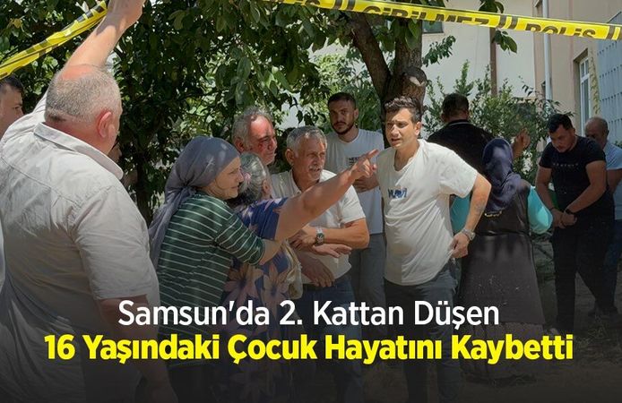 Samsun'da 2. Kattan Düşen 16 Yaşındaki Çocuk Hayatını Kaybetti