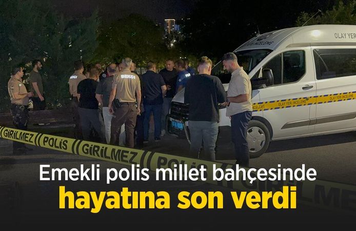 Emekli polis millet bahçesinde hayatına son verdi