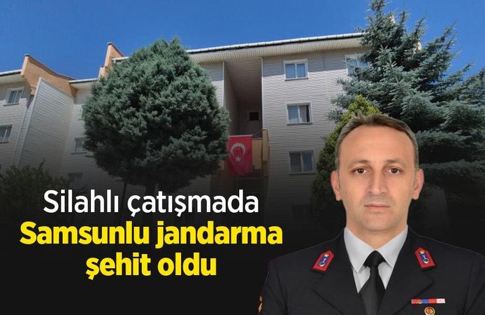 Silahlı çatışmada Samsunlu jandarma şehit oldu