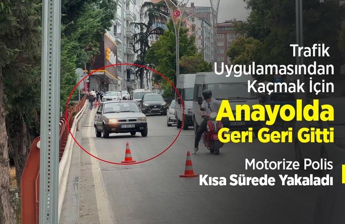 Trafik Uygulamasından Kaçmak İçin Anayolda Geri Geri Gitti, Motorize Polis Kısa Sürede Yakaladı