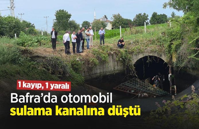 Bafra’da otomobil sulama kanalına düştü: 1 kayıp, 1 yaralı