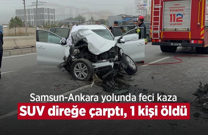 Samsun-Ankara yolunda feci kaza: SUV direğe çarptı, 1 kişi öldü