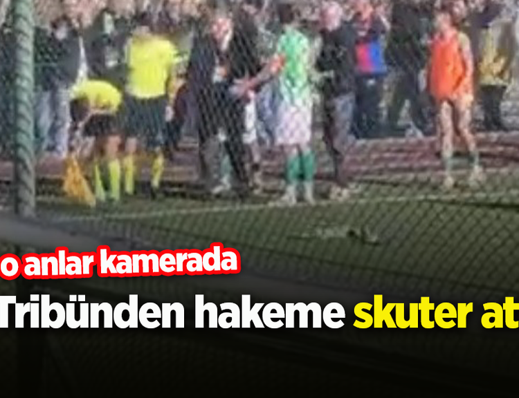 Tribünden hakeme skuter attı; o anlar kamerada