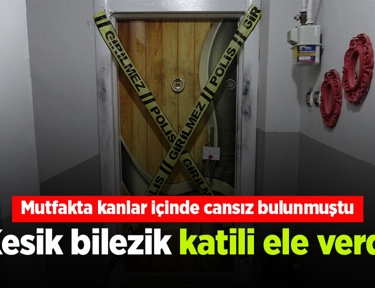 Kesik bilezik katili ele verdi