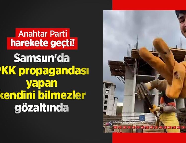 Anahtar Parti harekete geçti! Samsun'da PKK propagandası yapan kendini bilmezler gözaltında