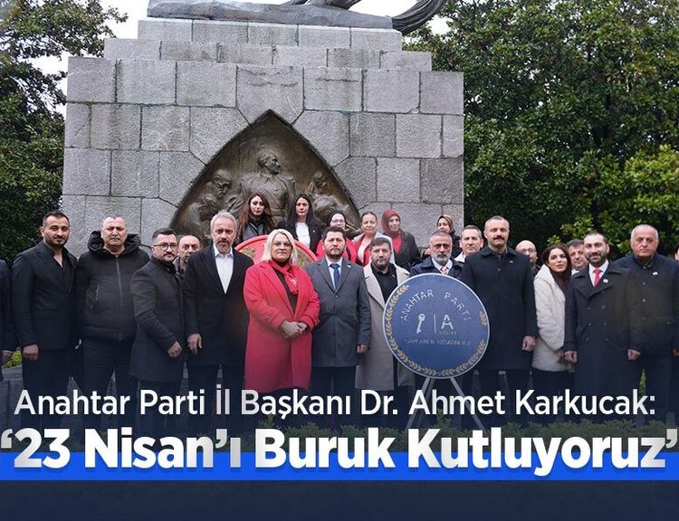 Başkan Karkucak: “23 Nisan’ı Buruk Kutluyoruz”