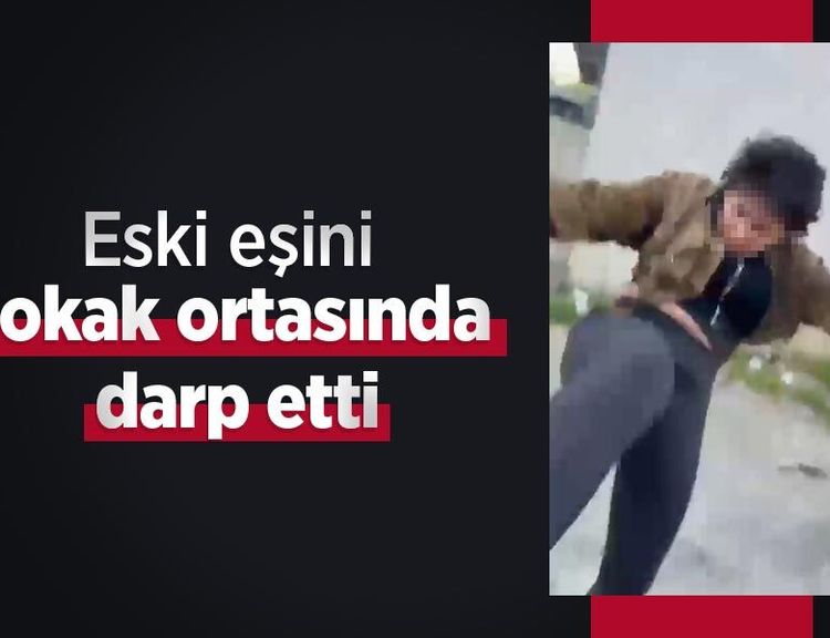Eski eşini sokak ortasında darp etti