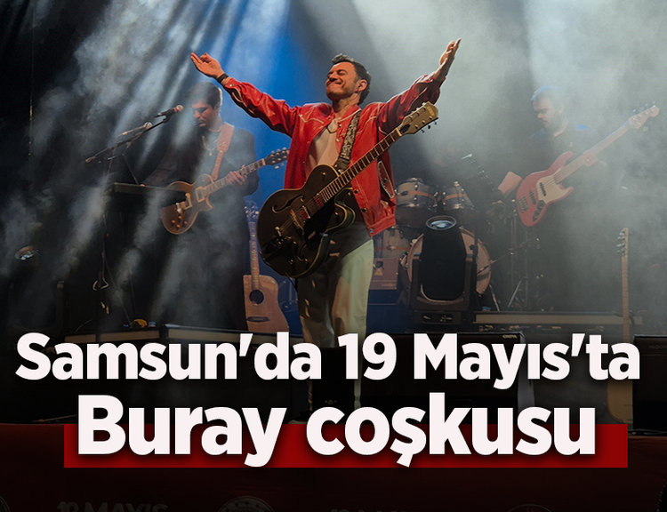 Samsun'da 19 Mayıs'ta Buray coşkusu
