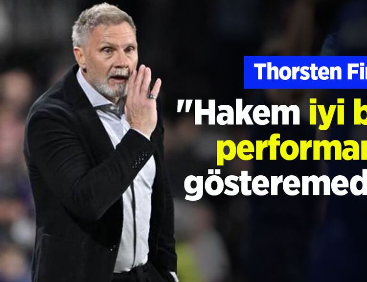 Thorsten Fink: "Hakem iyi bir performans gösteremedi"