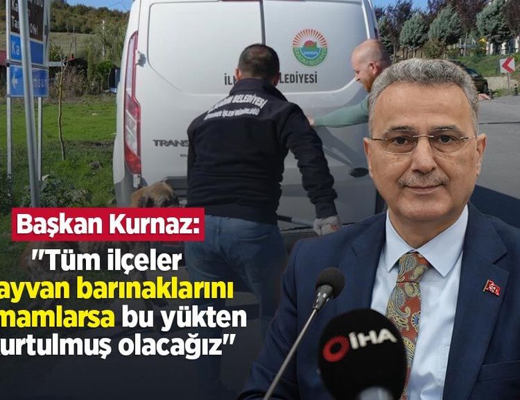 Başkan Kurnaz: "Tüm ilçeler hayvan barınaklarını tamamlarsa bu yükten kurtulmuş olacağız"