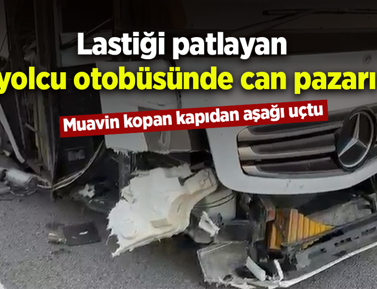 Lastiği patlayan yolcu otobüsünde can pazarı: Muavin kopan kapıdan aşağı uçtu